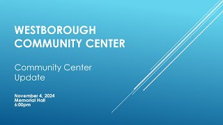 Westborough Community Center Update  Evening Session  November 4 2024 [upl. by Atekan648]