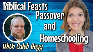 Celebrating Biblical Feasts  Homeschooling amp Teaching Gods Word To Kids w Caleb Hegg  Messianic [upl. by Anivlem810]