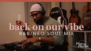 RampB Neo Soul Mix  Back on Our Vibe  Play this Playlist Ep8 [upl. by Rodi926]