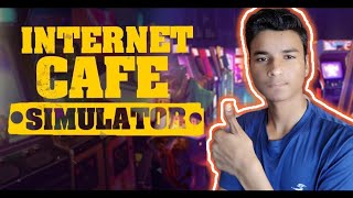 I OPENED MY NEW INTERNET CAFE SIMULATOR GAMEPLAY [upl. by Sellig220]