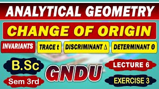 Invariants Trace  discriminant determinant  change of origin exc  Analytical geometry bsc 3 [upl. by Enialb345]