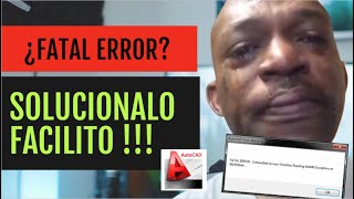 Fatal Error AUTOCAD   SOLUCIONALO FACILMENTE [upl. by Ylrebmek603]