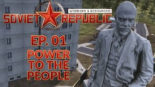 WORKERS amp RESOURCES SOVIET REPUBLIC  EP 01  POWER TO THE PEOPLE City Builder Lets Play [upl. by Henryetta65]