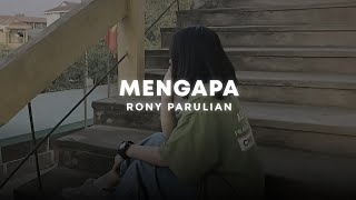 mengapa  rony parulian slowed  reverb tiktok version [upl. by Eerrehc]