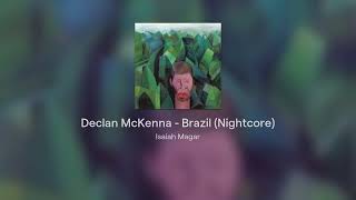 Declan McKenna  Brazil Nightcore [upl. by Bonni]