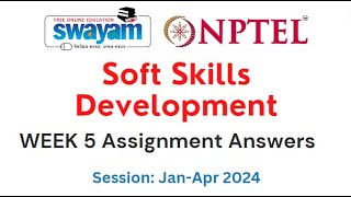 Nptel Soft Skills Development Week 5 Assignment 5 Answers and Solutions 2024  Swayam Platform [upl. by Nerita]