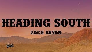 Zach Bryan  Heading South Lyrics [upl. by Ares]