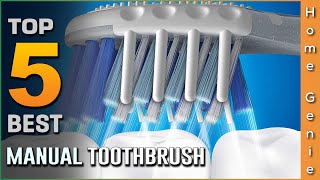 Best Manual Toothbrushes in 2023  Top 5 Reviews [upl. by Roe]