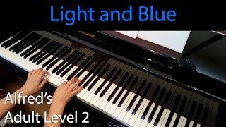 Light amp Blue Palmer EarlyIntermediate Piano Solo Alfreds Adult Level 2 [upl. by Ailuj]