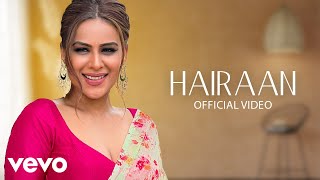 Hairaan Music Video KaushikGuddu  Javed Ali  Nia Sharma Kunaal Roy Kapur  Raj Shekhar [upl. by Nelag977]