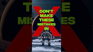 DON’T Make These Mistakes In Starfield [upl. by Sirap132]