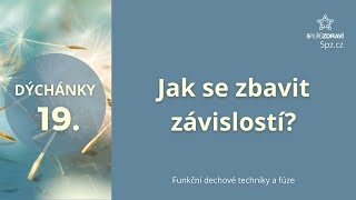 DÝCHÁNKY 19  Jak se zbavit závislostí [upl. by Aisor]