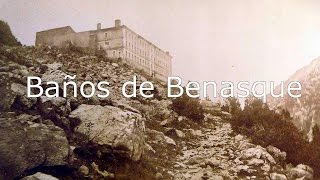 Baños de Benasque Su historia [upl. by Naujed]