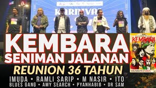 Kembara Seniman Jalanan Reunion 36 Tahun  M Nasir Pyanhabib dR Sam Imuda Ito Ramli Sarip Amy [upl. by Kenay348]