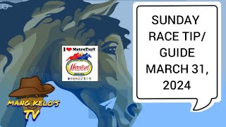 RACE TIPSGUIDEMARCH 31 2024SATURDAYPT 100PMMETRO TURFBY MANG KELOS TV [upl. by Philcox457]