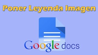 Como poner leyenda a una imagen en Google docs [upl. by Haidej]