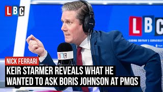 Keir Starmer reveals what he wanted to ask Boris Johnson at PMQs  LBC [upl. by Nesto]