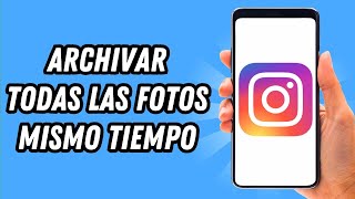 Como archivar todas las fotos de Instagram al mismo tiempo GUÍA COMPLETA [upl. by Egroej]