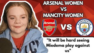 Arsenal Women vs Man City Women Preview  quotIt will be hard seeing Miedema play against usquot [upl. by Nedrob625]