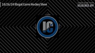 Illegal Curve Hockey Show  102624 Illegal Curve Hockey Show [upl. by Ramed343]