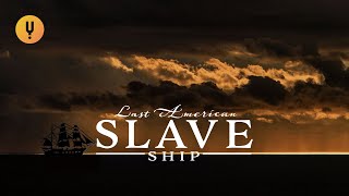 The Illegal Arrival of Americas Last Slave Ship [upl. by Lainey282]