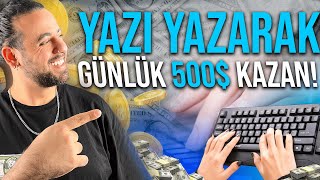 Yazı Yazarak Günde 500 Kazanmak  6 Adet Site 💰  İnternetten Para Kazanma Yolları 2024 [upl. by Ennaehr]