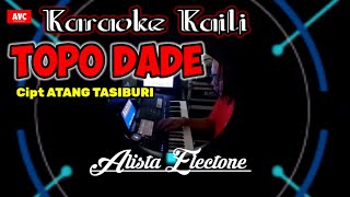 KARAOKE KAILI TOPO DADE CIPT ATANG TASIBURI music ALISTA song with lyrics [upl. by Moise865]