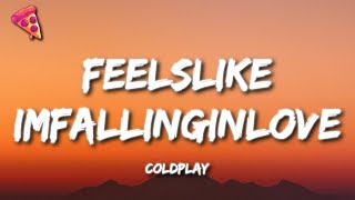 Coldplay  feelslikeimfallinginlove Lyrics [upl. by Haff900]