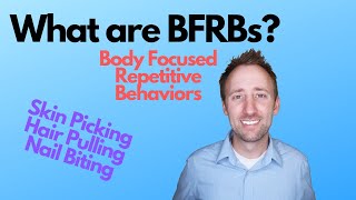 What are BFRBs Body Focused Repetitive Behaviors  Hair Pulling Skin Picking and Nail Biting [upl. by Akiemaj701]