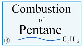 Balancing the Equation for the Combustion of Pentane C5H12 [upl. by Rramed]