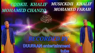 KHALIF MOHAMED CHANZOAllahu li Nimal wali music by Khalif Mohamed farah  remixed [upl. by Norraf]