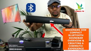 GOODMANS 30W COMPACT BLUETOOTH SOUNDBAR OVERVIEW amp CREATING A CINEMATIC EXPERIENCE [upl. by Yllom]