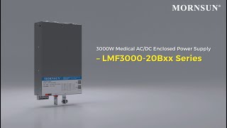 Mornsun 3000W Medical ACDC Enclosed Power Supplies  LMF300020Bxx Series [upl. by Bunns230]