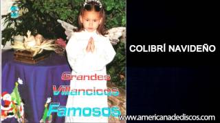 Colibrí Navideño Grandes Villancicos Famosos Niños Cantores del Oriente [upl. by Atteynek539]