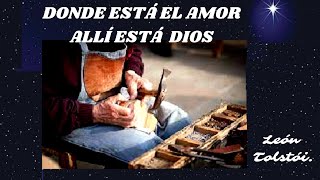 📘quotDONDE ESTÁ EL AMOR ALLÍ ESTÁ DIOSquot  León Tolstói audiolibro [upl. by Brunn938]