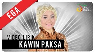 Ega  Kawin Paksa  Video Lirik [upl. by Acherman469]