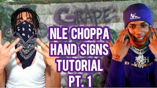 NLE CHOPPA HAND SIGNS TUTORIAL PT 1 [upl. by Mirielle]