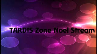 Noel TARDIS zone is on my stream today [upl. by Misti]