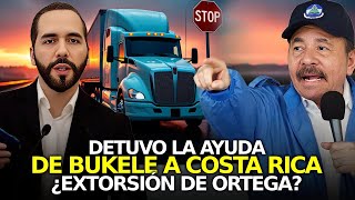 ¿Por Qué Ortega Bloqueó la Ayuda de Bukele a Costa Rica ¡Oscuro Juego de Poder y Sobornos [upl. by Mylan]