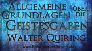 Allgemeine Grundlagen über die Geistesgaben  Walter Quiring [upl. by Evars]