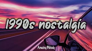 1990s throwback mix nostalgia playlist [upl. by Tadeo599]