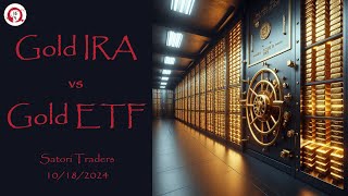 Gold IRA vs Gold ETF  Satori Traders [upl. by Shivers98]