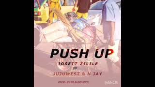 Josett Zilile Ft Juju West amp N Jay  Push Up Official Audio [upl. by Dannel]