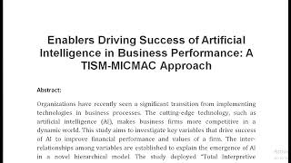 Enablers Driving Success of Artificial Intelligence in Business Performance A TISM MICMAC Approach [upl. by Cohleen]