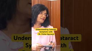 Understanding Cataract Symptoms with Dr Vishal Agrawal [upl. by Bores]