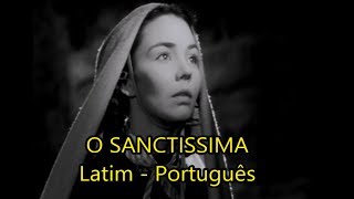 O Sanctissima  Ó Santíssima  LEGENDADO PTBR [upl. by Noffihc]