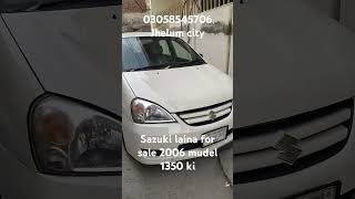 Suzuki laina for sale 2006 mudel 03058545706 Jhelum city price 1350000 [upl. by Graaf]