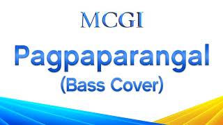 MCGI  PAGPAPARANGAL BASS COVER [upl. by Rafaello609]