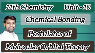 Postulates of Molecular Orbital Theory  Class 11  Unit  10  Chemical Bonding  MO theory [upl. by Ahseenyt]