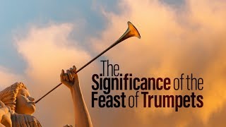 Significance of the Feast of Trumpets [upl. by Tessi]